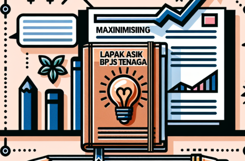 Maximize Your Benefits: A Comprehensive Guide to Lapak Asik BPJS Tenaga